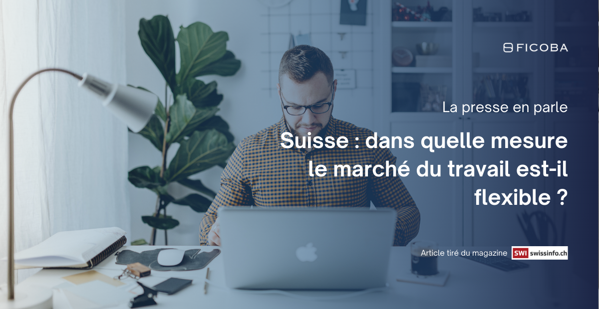 Suisse : dans quelle mesure le marché du travail est-il flexible ?